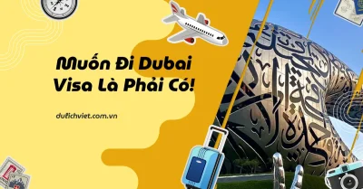 Đi Dubai cần visa không?