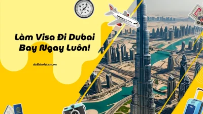 Làm visa đi Dubai