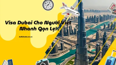 Visa Dubai cho người Việt