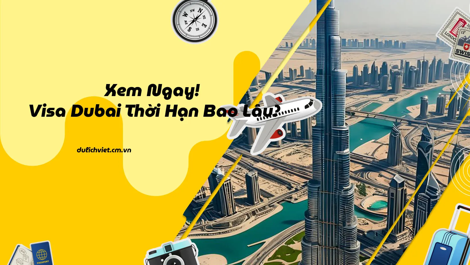Visa Dubai thời hạn bao lâu